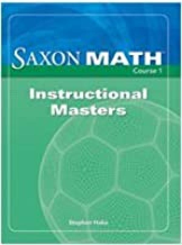 Saxon Math Course 1: Instructional Maste