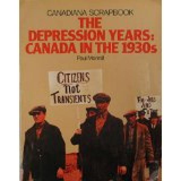 Depression Years: Canada in the 1930's
