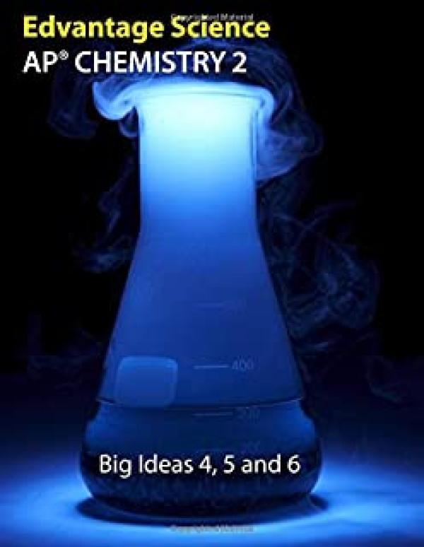 Ap Chemistry 2: Big Ideas 4, 5, And 6