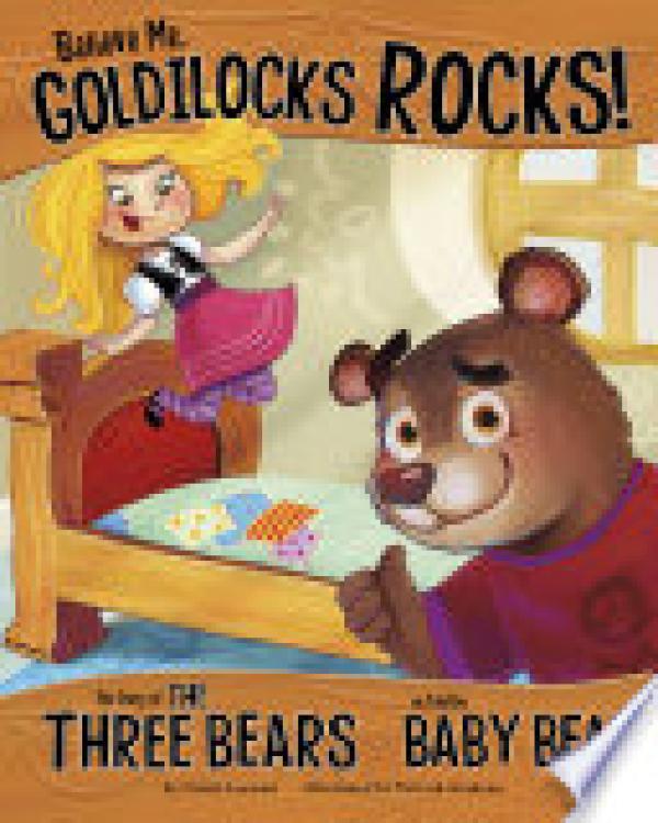 Believe Me, Goldilocks Rocks!: The Story