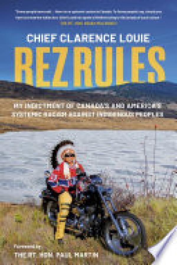 Rez Rules: My Indictment of Canada's and