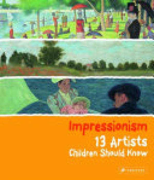 Impressionism: 13 Artists Children Shoul