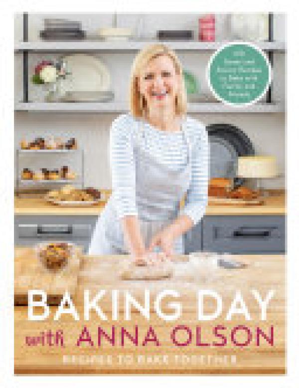 Baking Day with Anna Olson: Recipes to B