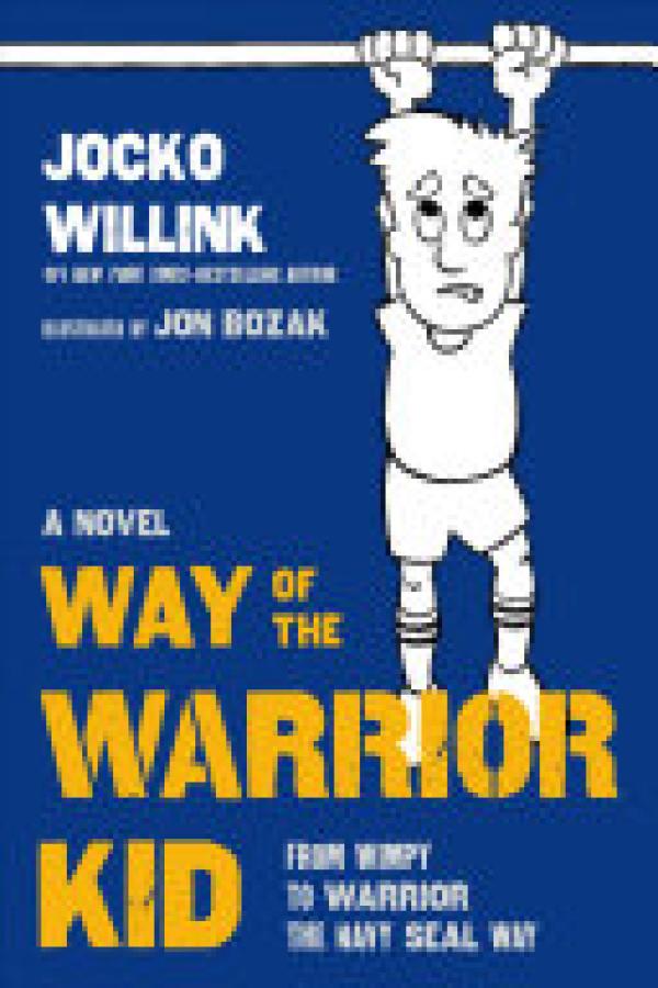Way of the Warrior Kid: From Wimpy to Wa