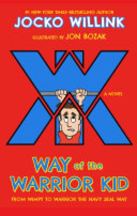 Way of the Warrior Kid: From Wimpy to Wa