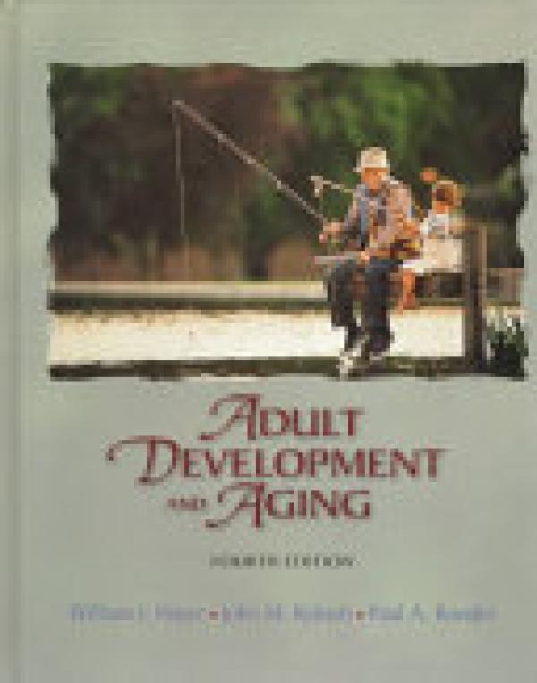 Adult Development and Aging 4/E Text