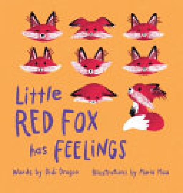 Little Red Fox Has Feelings: A Book Abou