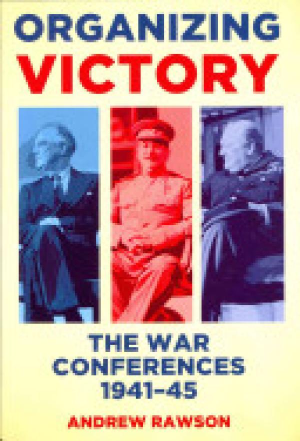 Organizing Victory: The War Conferences