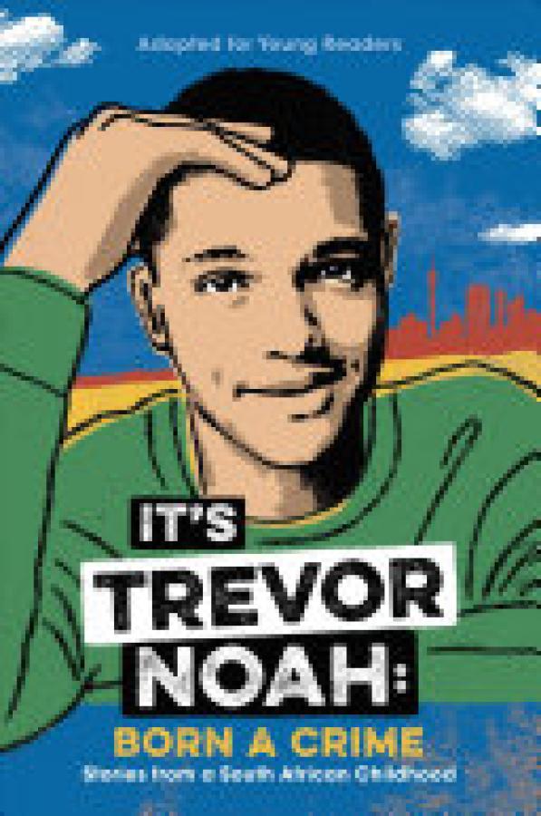 It's Trevor Noah: Born a Crime: Stories