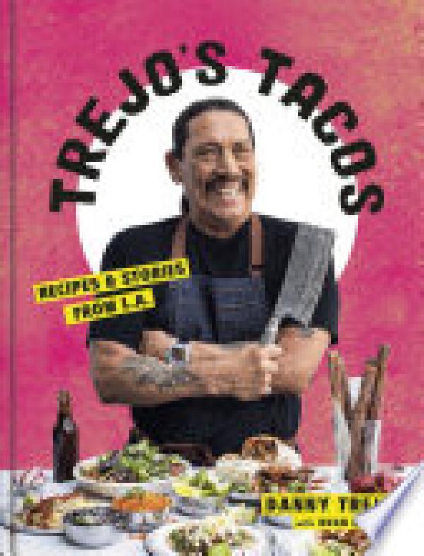 Trejo's Tacos: Recipes and Stories from