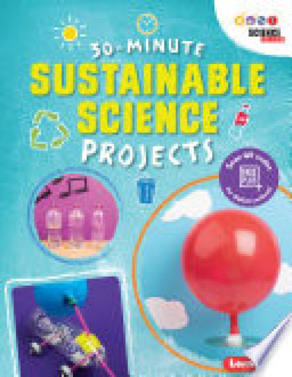 30-Minute Sustainable Science Projects
