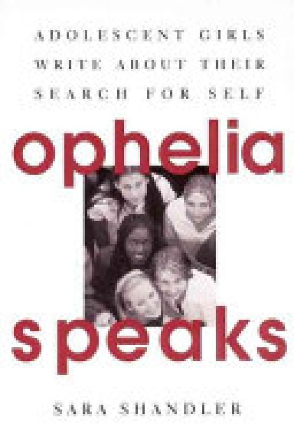 Ophelia Speaks: Adolescent Girls Write a