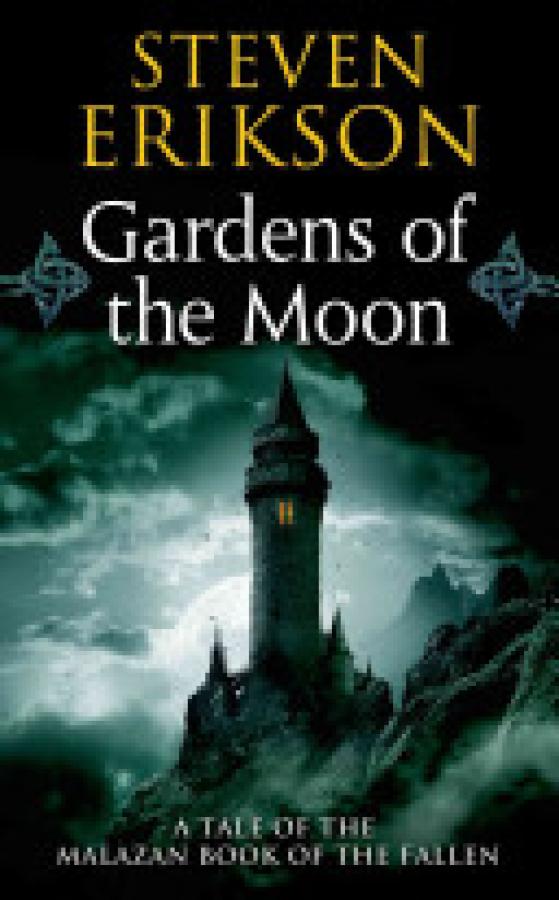 Gardens of the Moon: Book One of the Mal