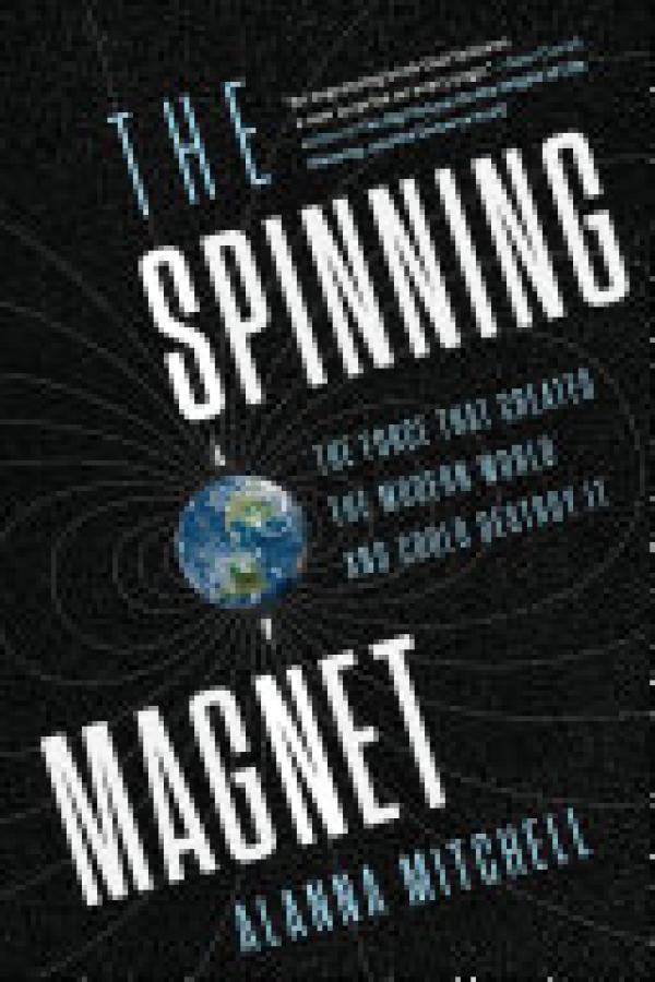 Spinning Magnet,The: The Force That Crea
