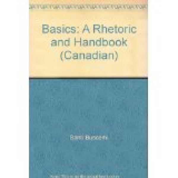 Basics,The: A Rhetoric and Handbook