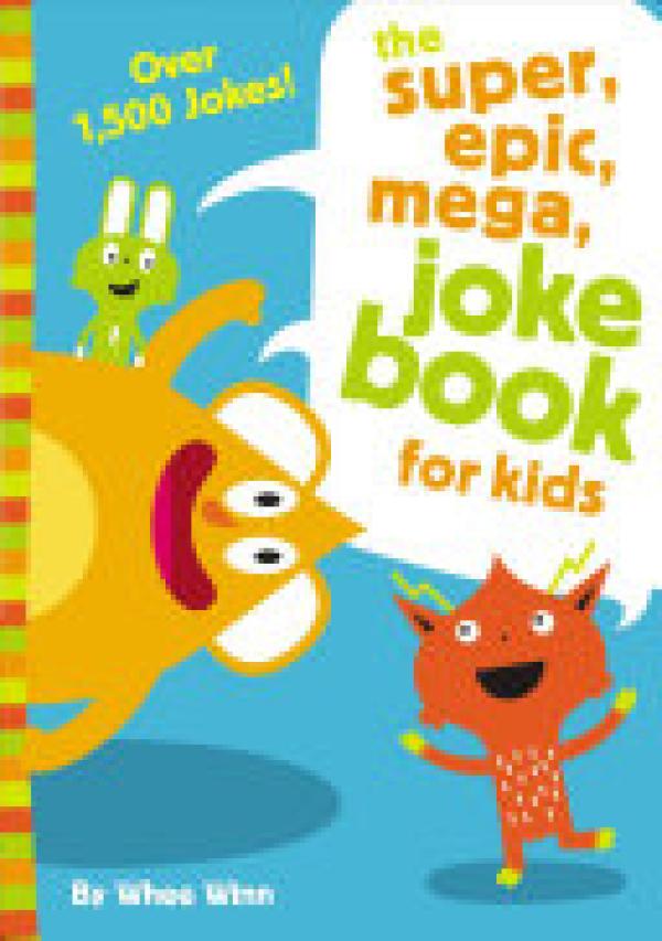Super, Epic, Mega Joke Book for Kids,The