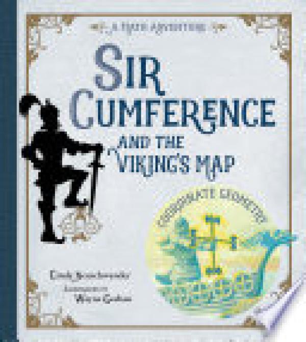 Sir Cumference and the Viking's Map: A M