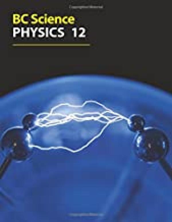BC Science Physics 12 Worktext
