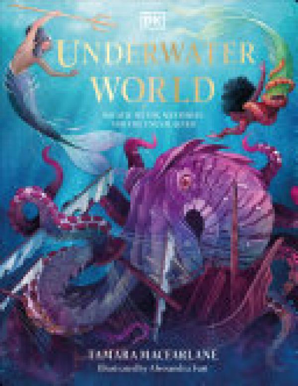 Underwater World: Aquatic Myths, Mysteri