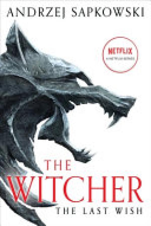 Last Wish,The: Introducing the Witcher
