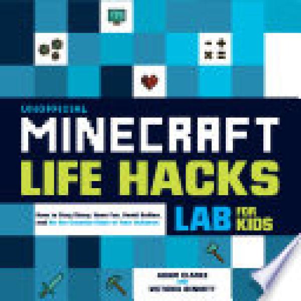 Unofficial Minecraft Life Hacks Lab for