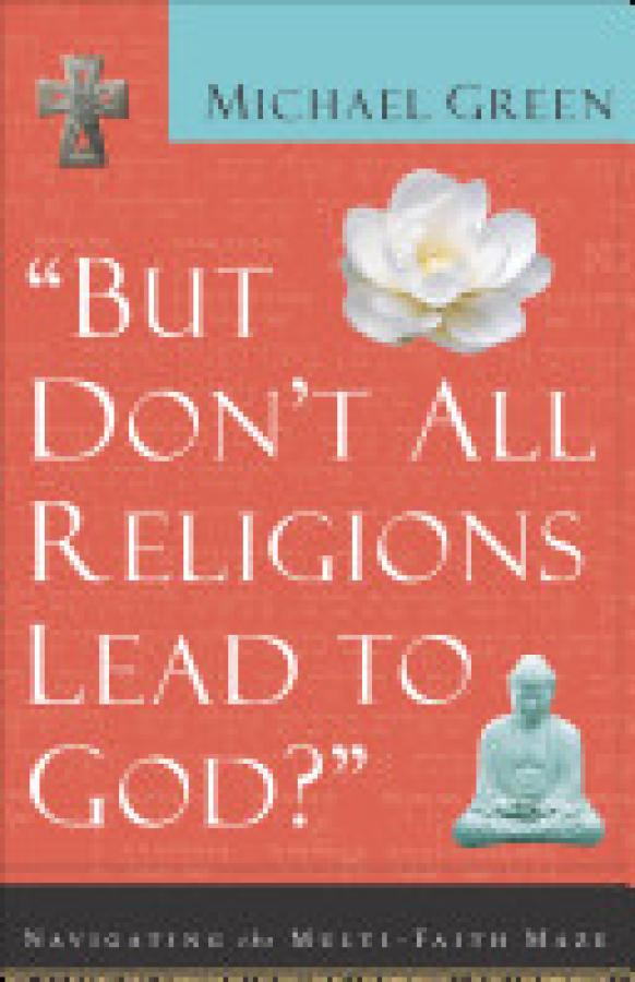 But Don't All Religions Lead to God?: Na