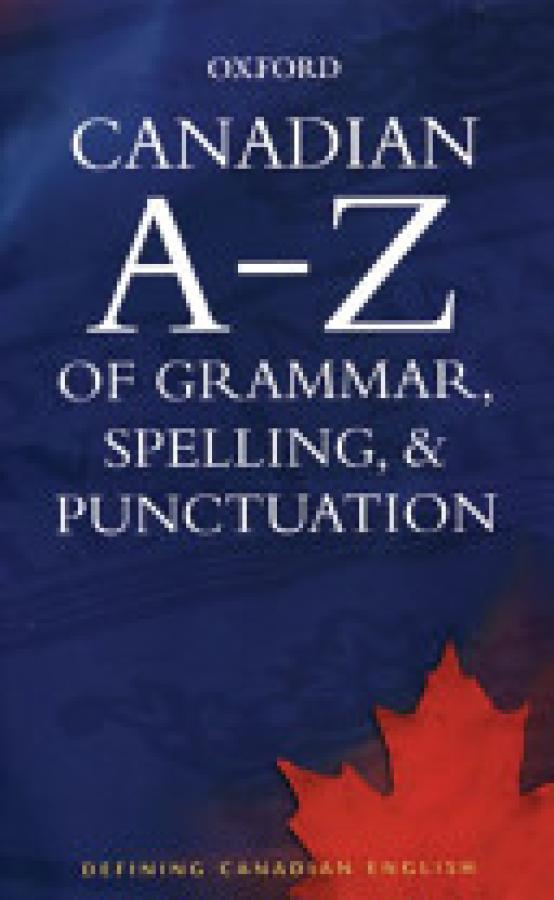 Canadian a to Z of Grammar, Spelling, An