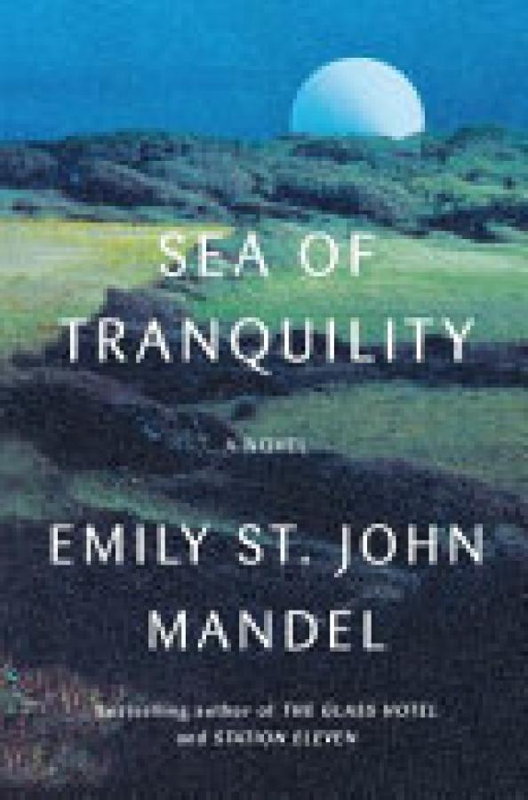 Sea of Tranquility: A Novel