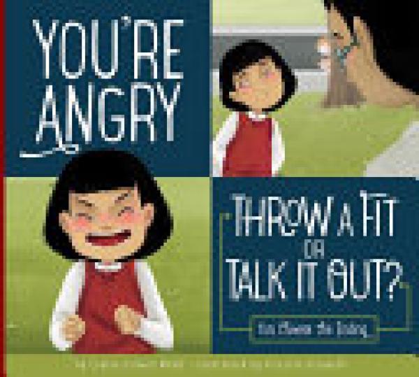You're Angry: Throw a Fit Or Talk it Out