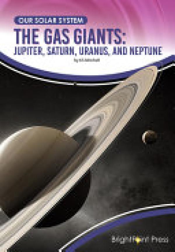 Gas Giants,The: Jupiter, Saturn, Uranus,