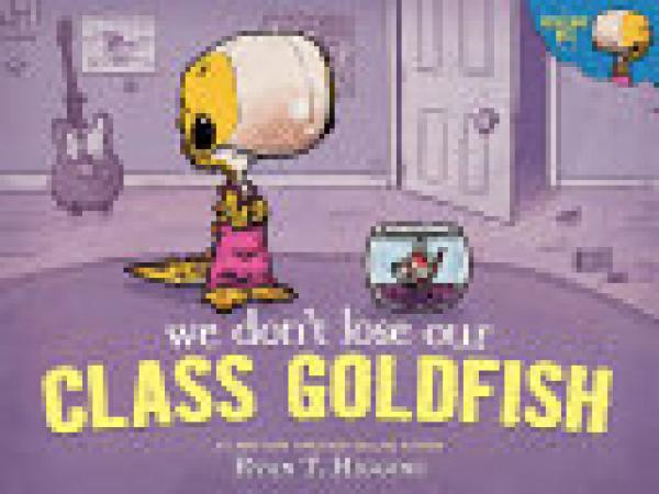 We Don't Lose Our Class Goldfish: A Pene