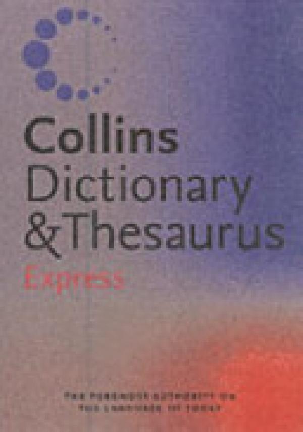 Collins Dictionary and Thesaurus: Expres