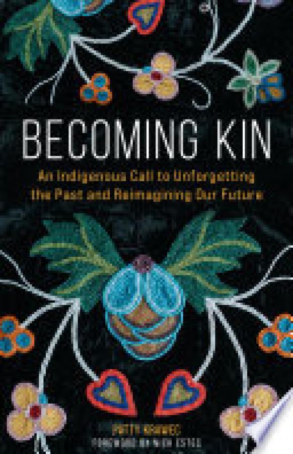 Becoming Kin: An Indigenous Call to Unfo