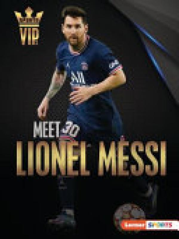 Meet Lionel Messi: World Cup Soccer Supe