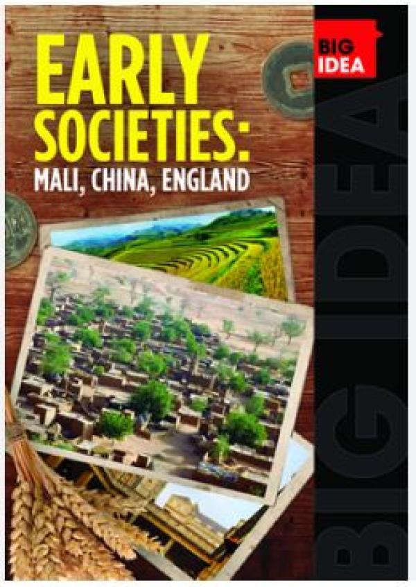 Big Idea: Early Societies: Mali, China,
