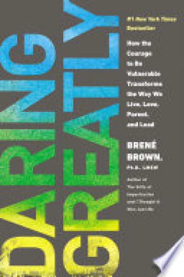 Daring Greatly: How the Courage to Be Vu