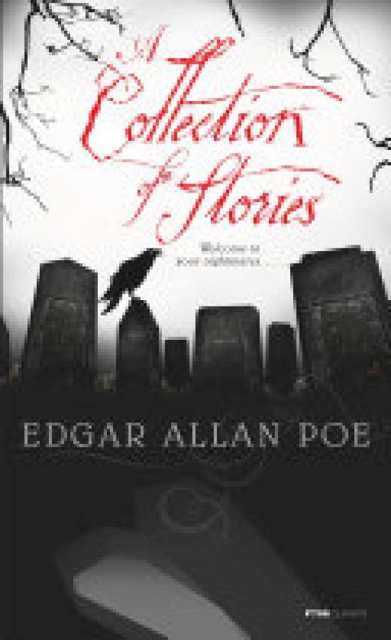 Edgar Allan Poe: A Collection of Stories