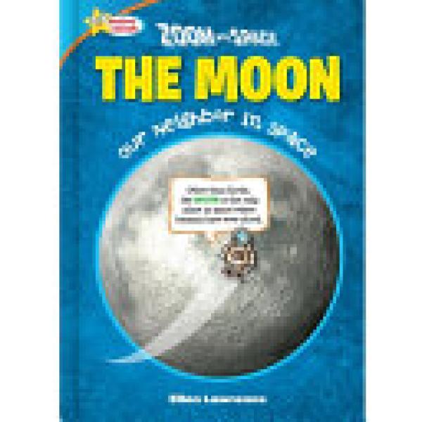 Zoom into Space the Moon: Our Neighbor I