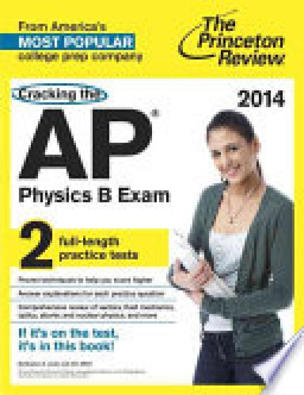 Cracking the AP Physics B Exam 2014 Edit