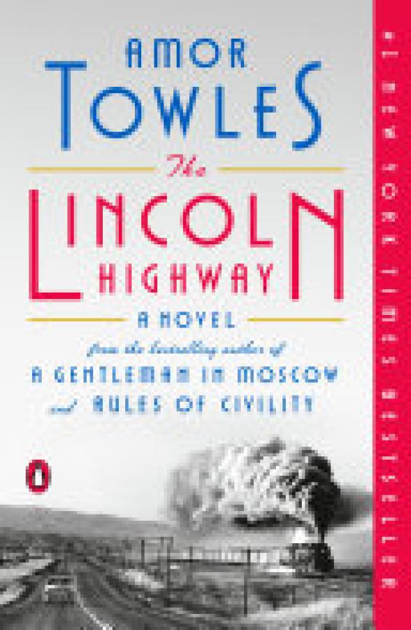Lincoln Highway,The: A Novel