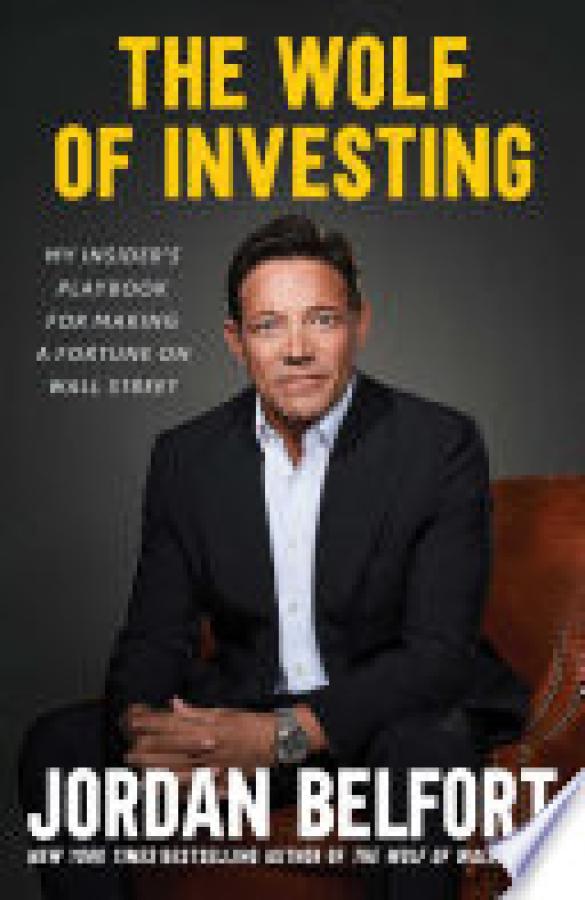 Wolf of Investing,The: My Insider's Play