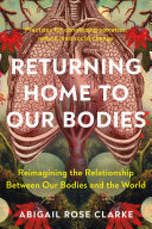 Returning Home to Our Bodies: Reimaginin