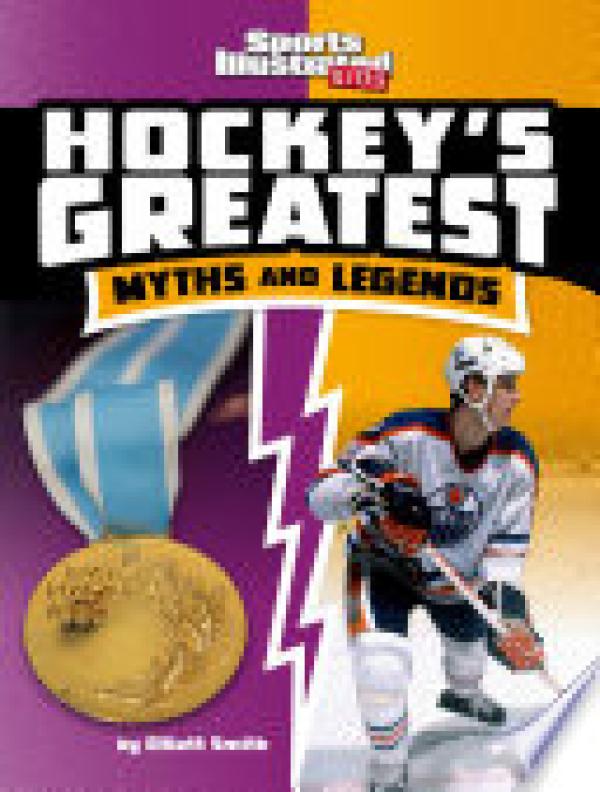 Hockey's Greatest Myths and Legends
