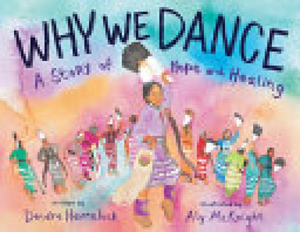 Why We Dance: A Story of Hope and Healin