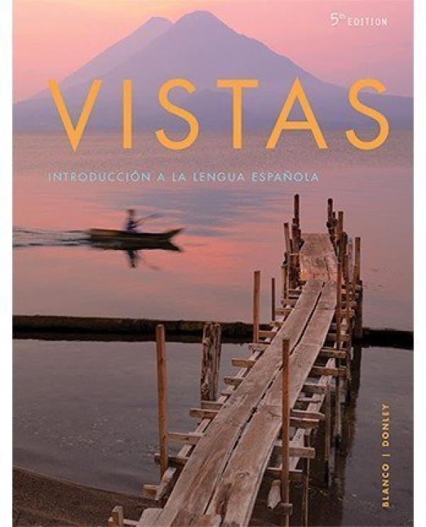 Vistas: Introduccion a La Lengua Espanol