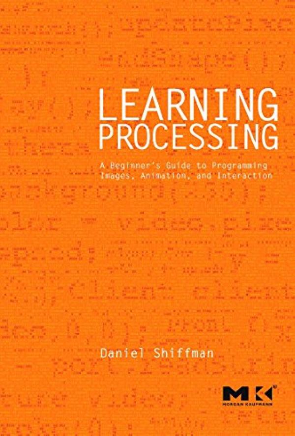 Learning Processing: A Beginner's Guide