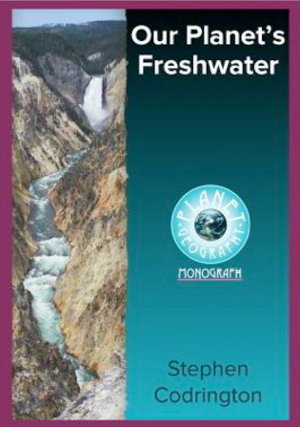 Planet Geography - Our Planet`s Freshwat