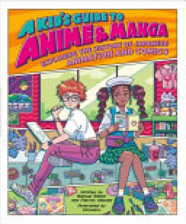 Kid's Guide to Anime & Manga,A: Explorin
