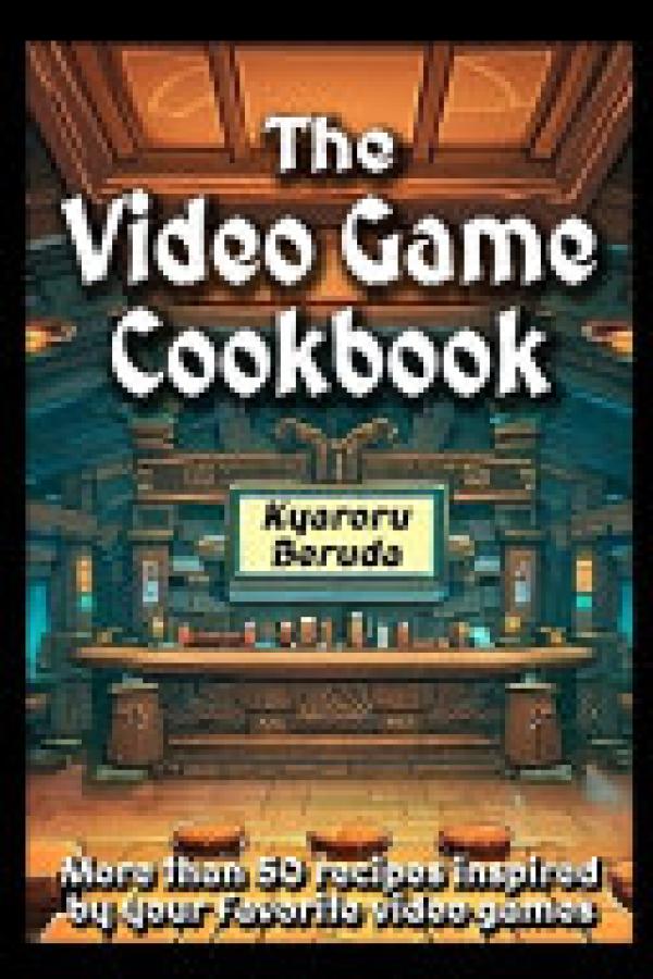 Video Game Cookbook,The: More Than 50 Co