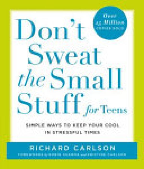 Don't Sweat the Small Stuff for Teens: S
